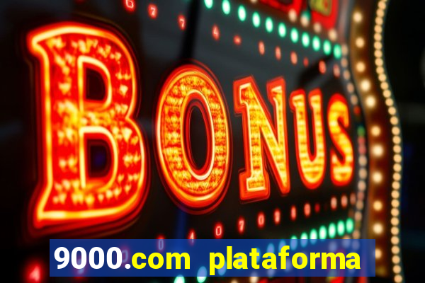 9000.com plataforma de jogos